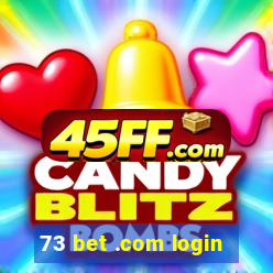 73 bet .com login
